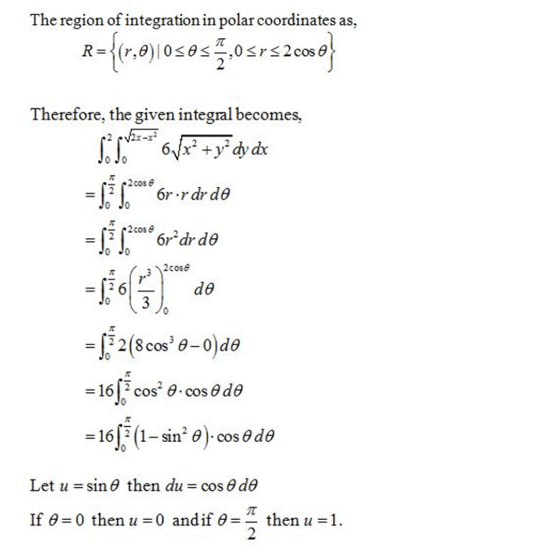 Evaluate the iterated integral by converting to polar coordinates. 2 0 ...